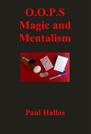 OOPS Magic and Mentalism by Paul Hallas