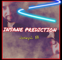 Joseph B - Insane Prediction