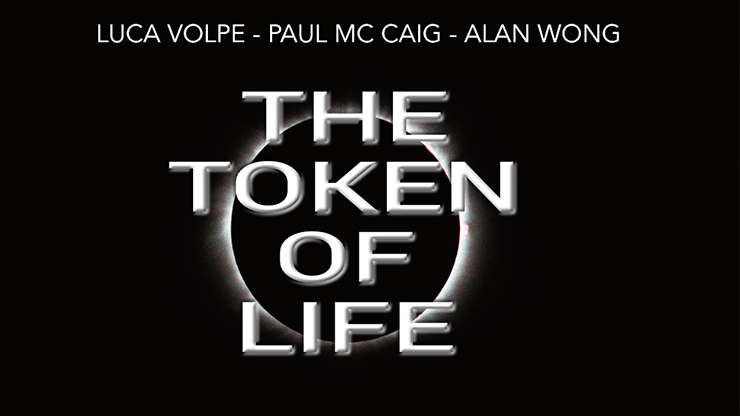 The Token of Life by Luca Volpe, Paul McCaig and Alan Wong (Full Magic Download)