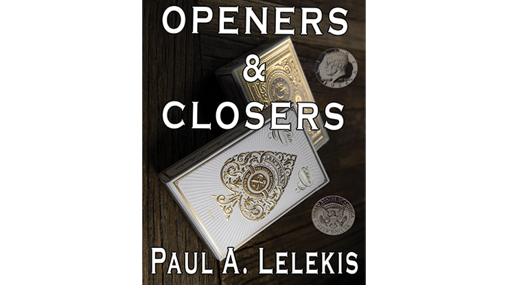 Openers & Closers 1 by Paul A. Lelekis (Full Magic Download)