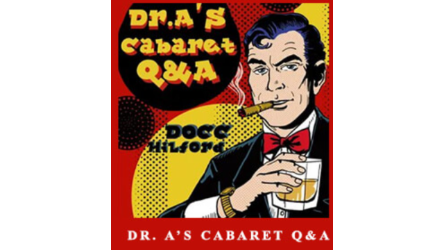 Dr. A's Cabaret Q&A (Full Package) by Docc Hilford (Full Magic Download)