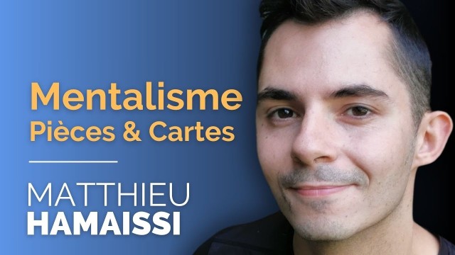 Conférence Mentalisme, Cartes & Pièces de Matthieu HAMAISSI