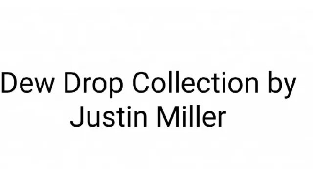 Dew Drop Collection by Justin Miller