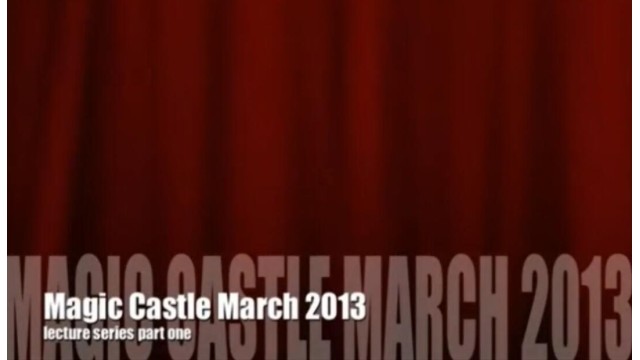 Magic Castle Lecture (March 2013) by Steve Valentine