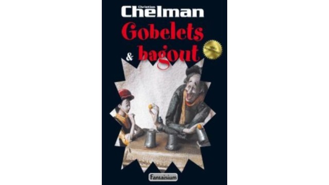 Gobelets & Bagout by Christian Chelman