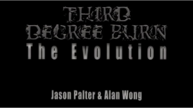 Third Degree Burn The Evolution by Jason Palter and Alan Wong (Video + PDF)