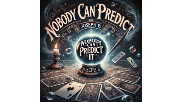 Nobody Can Predict It by Joseph B