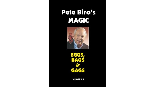 Pete Biro's Magic - Eggs, Bags & Gags (Official PDF eBook Magic Download)