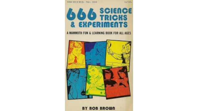 666 Science Tricks & Experiments by Bob Brown (PDF eBook Magic Download)