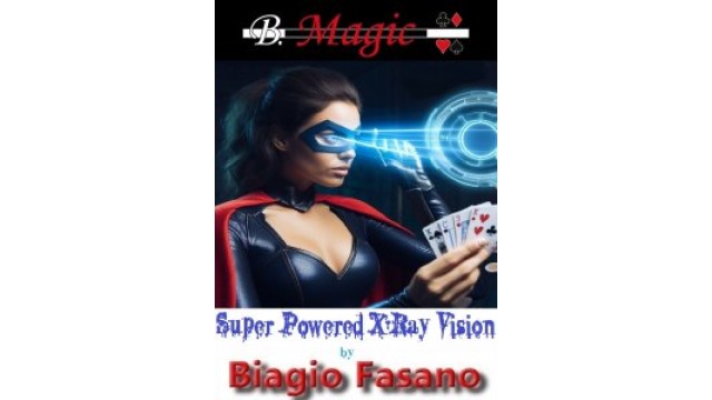 Super Powered X-Ray Vision by Biagio Fasano (B. Magic) (PDF eBook Magic Download)