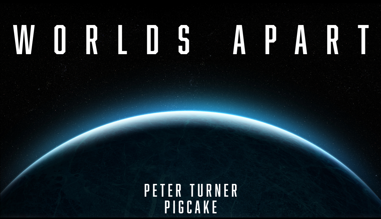 Worlds Apart by Peter Turner & PigCake (Mp4 Video Magic Download 1080p FullHD Quality)