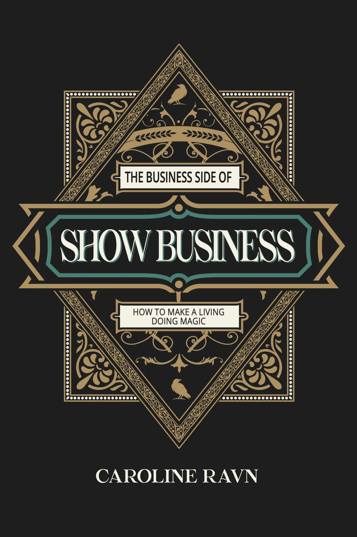 The Business Side of Show Business By Caroline Ravn