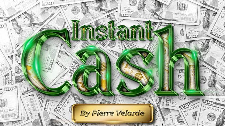 Instant Cash by Pierre Velarde