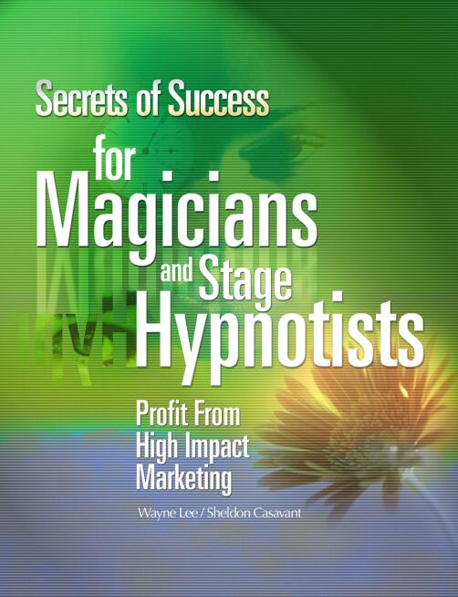 Wayne Lee - Secrets of Success for Magicians and Stage Hypnotists